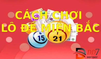 Cách chơi lô đề miền Bắc